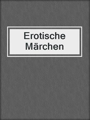 cover image of Erotische Märchen