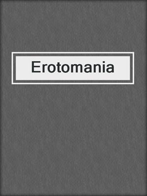 cover image of Erotomania