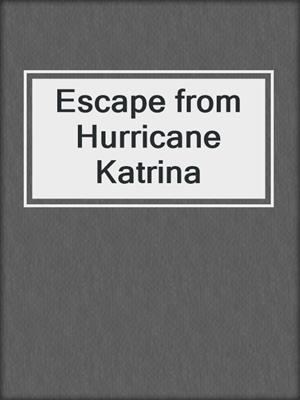 Escape from Hurricane Katrina