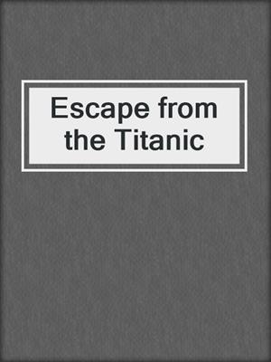 Escape from the Titanic