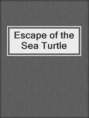 Escape of the Sea Turtle