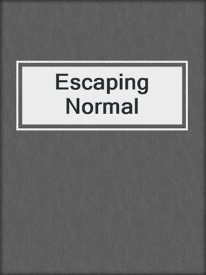 cover image of Escaping Normal
