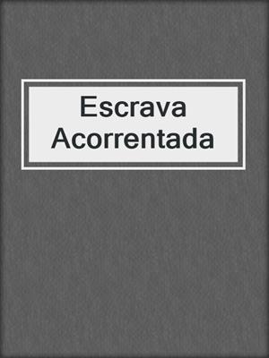 cover image of Escrava Acorrentada