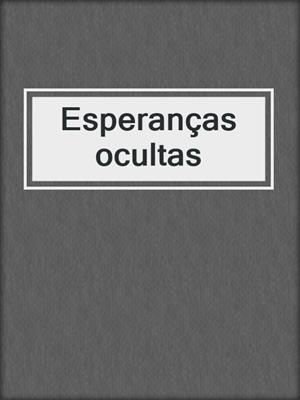 cover image of Esperanças ocultas