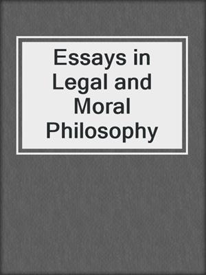 Essays in Legal and Moral Philosophy