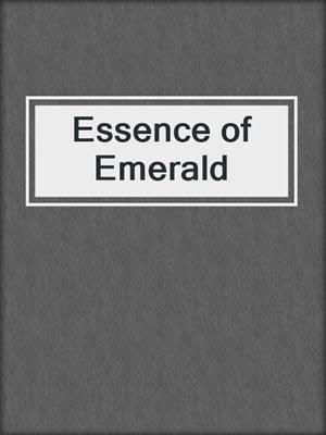 cover image of Essence of Emerald