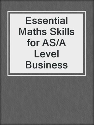 Essential Maths Skills for AS/A Level Business
