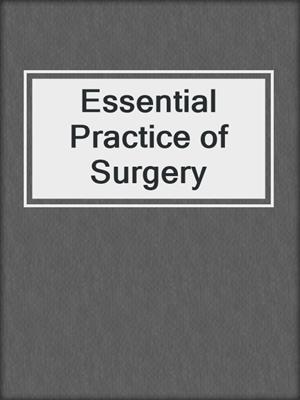 Essential Practice of Surgery