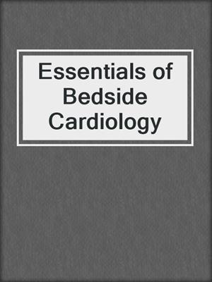 Essentials of Bedside Cardiology