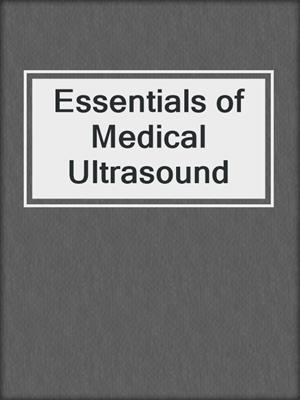 Essentials of Medical Ultrasound
