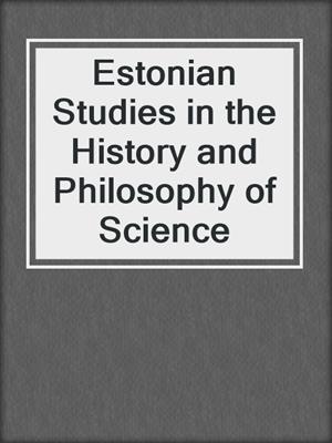 Estonian Studies in the History and Philosophy of Science
