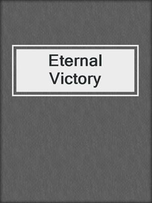cover image of Eternal Victory