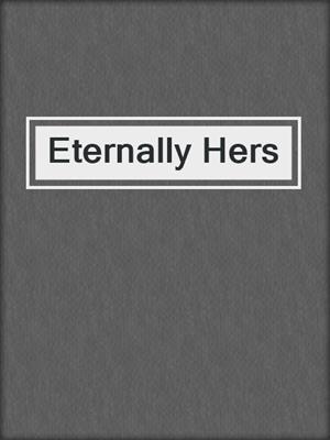cover image of Eternally Hers