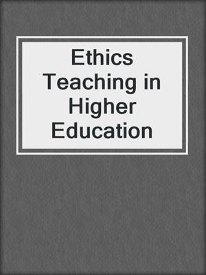 Ethics Teaching in Higher Education