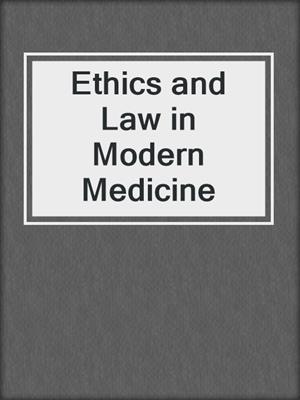 Ethics and Law in Modern Medicine