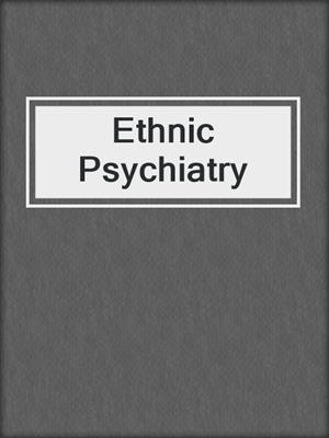 Ethnic Psychiatry