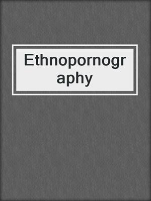 cover image of Ethnopornography
