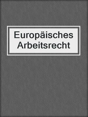 Europäisches Arbeitsrecht