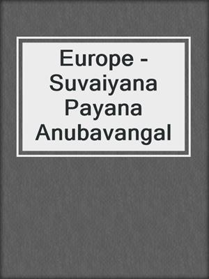 Europe - Suvaiyana Payana Anubavangal