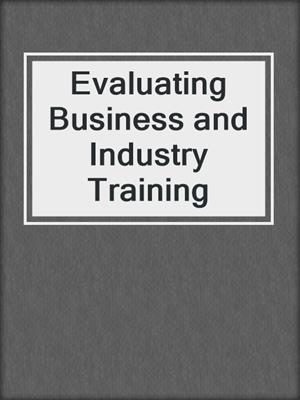Evaluating Business and Industry Training