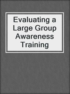 Evaluating a Large Group Awareness Training