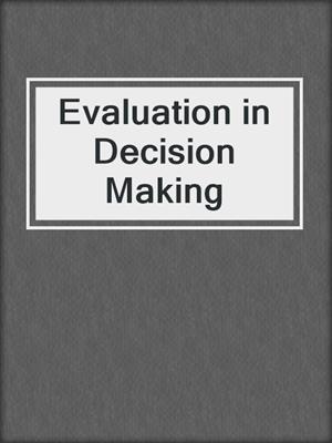 Evaluation in Decision Making