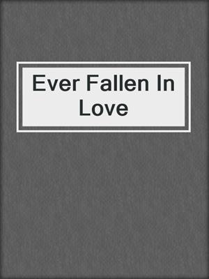 Ever Fallen In Love