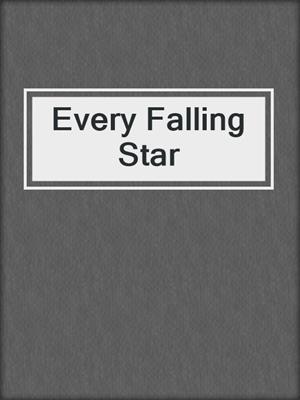 cover image of Every Falling Star