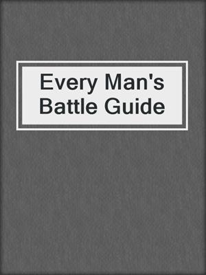 cover image of Every Man's Battle Guide