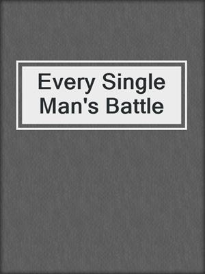 cover image of Every Single Man's Battle