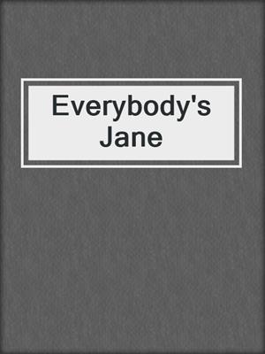 cover image of Everybody's Jane