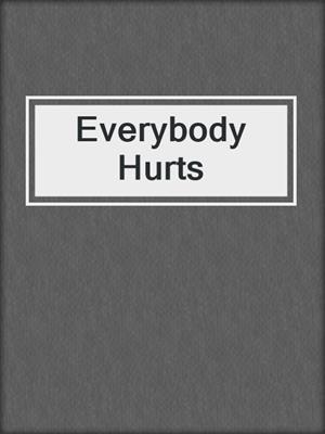 Everybody Hurts