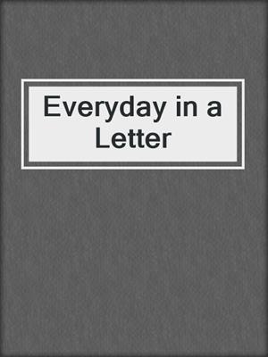 cover image of Everyday in a Letter