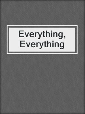 Everything, Everything