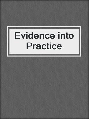 cover image of Evidence into Practice