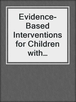 Evidence-Based Interventions for Children with Challenging Behavior