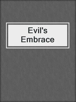 cover image of Evil's Embrace