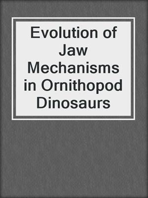 Evolution of Jaw Mechanisms in Ornithopod Dinosaurs