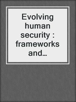 Evolving human security : frameworks and considerations for Canada's military