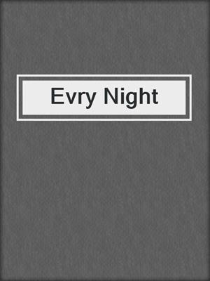 cover image of Evry Night