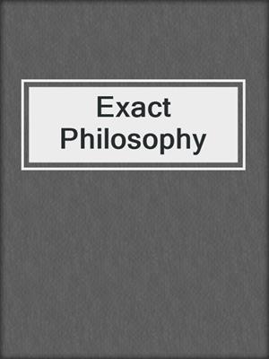 Exact Philosophy
