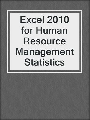 Excel 2010 for Human Resource Management Statistics