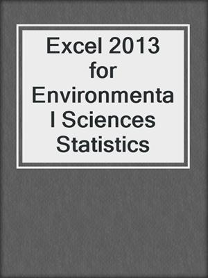 Excel 2013 for Environmental Sciences Statistics