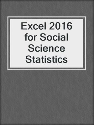 Excel 2016 for Social Science Statistics