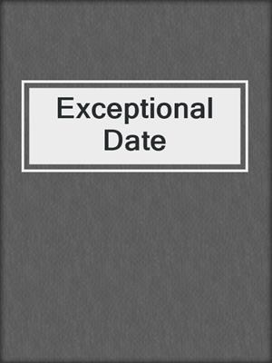 cover image of Exceptional Date