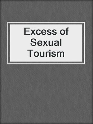 cover image of Excess of Sexual Tourism