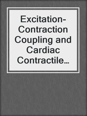 Excitation-Contraction Coupling and Cardiac Contractile Force