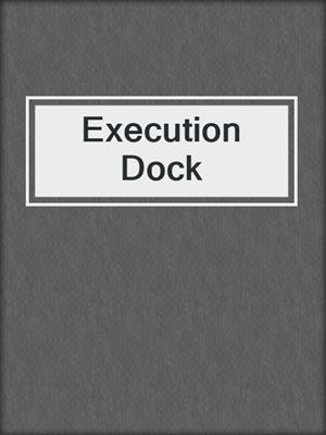 Execution Dock