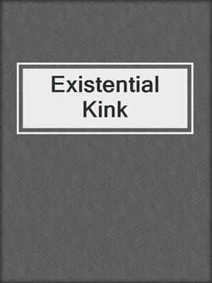 cover image of Existential Kink