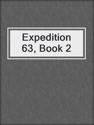 cover image of Expedition 63, Book 2